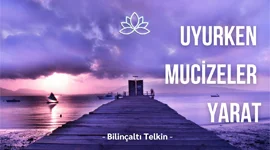 UYURKEN MUCİZELER YARAT