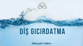 DİŞ GICIRDATMA BİLİNÇALTI TELKİN