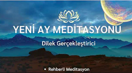 YENİ AY MEDİTASYONU - DİLEK GERÇEKLEŞTİRİCİ