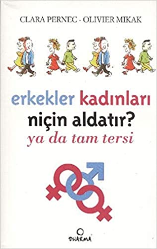 Erkekler Kadınları niçin aldatır? ya da tam tersi
