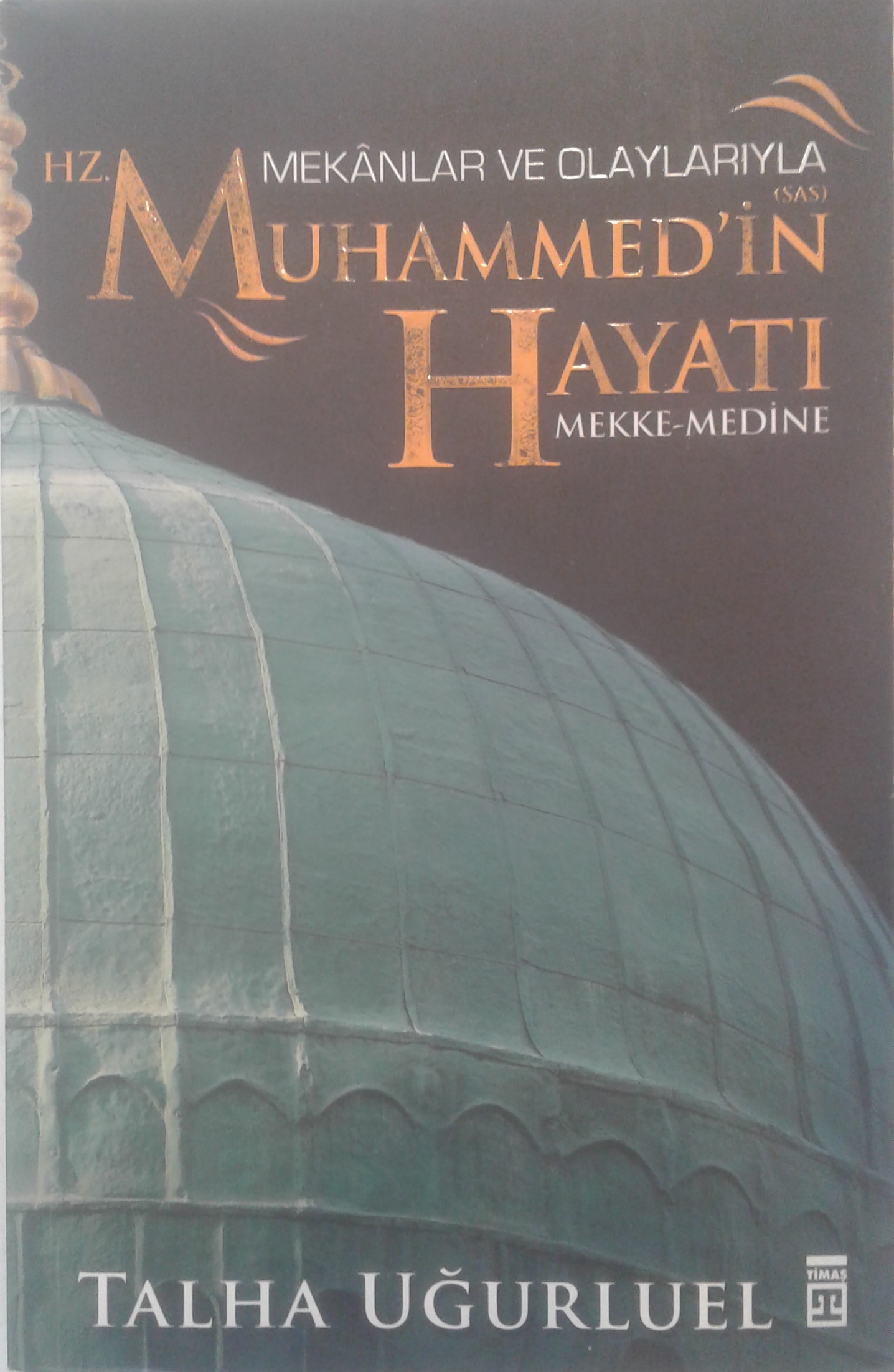 Mekanlar ve olaylarıyla H.z Muhammedin Hayatı