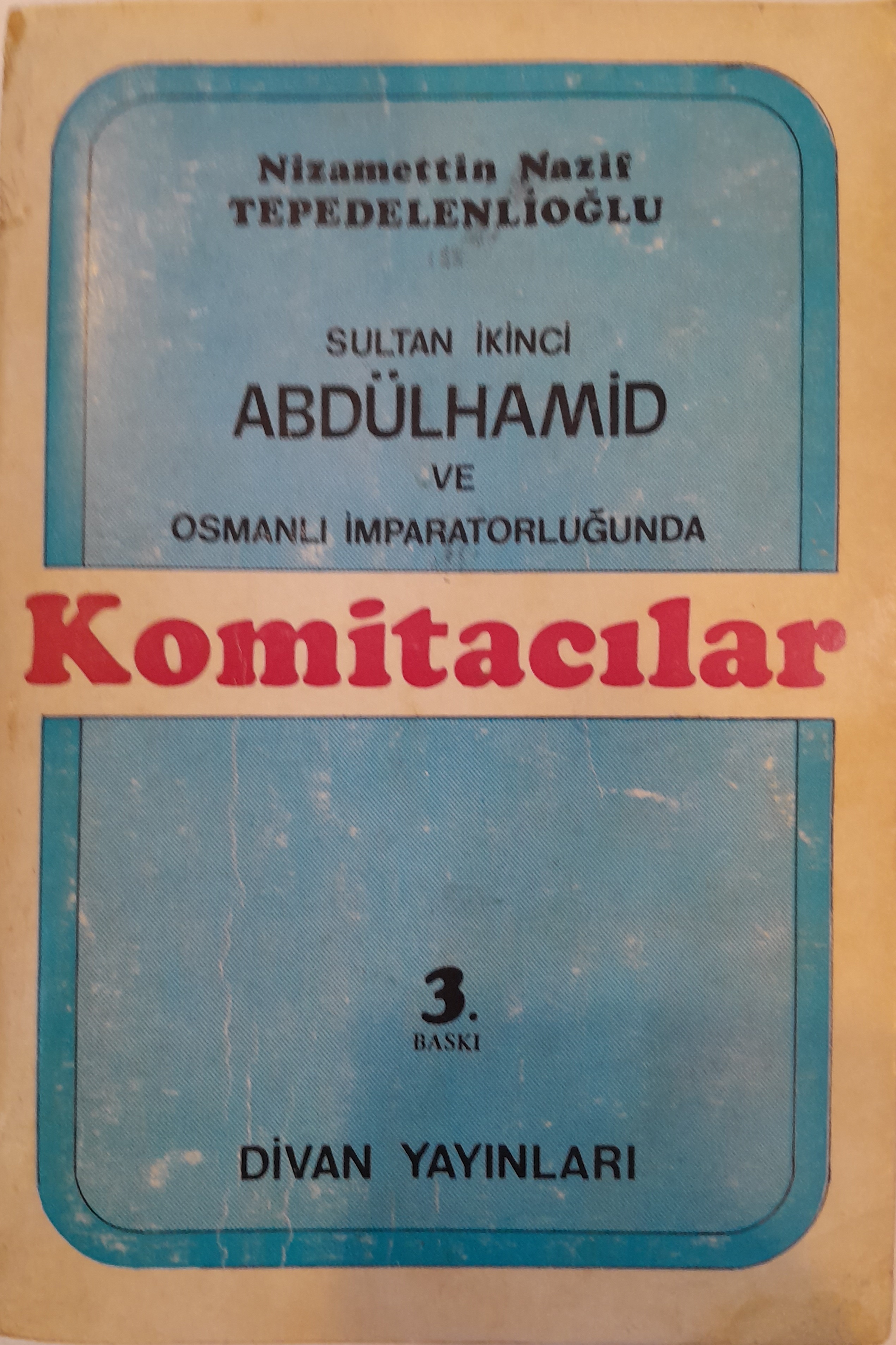 Sultan İkinci Abdülhamid ve Osmanlı İmparatorluğunda Komitacılar